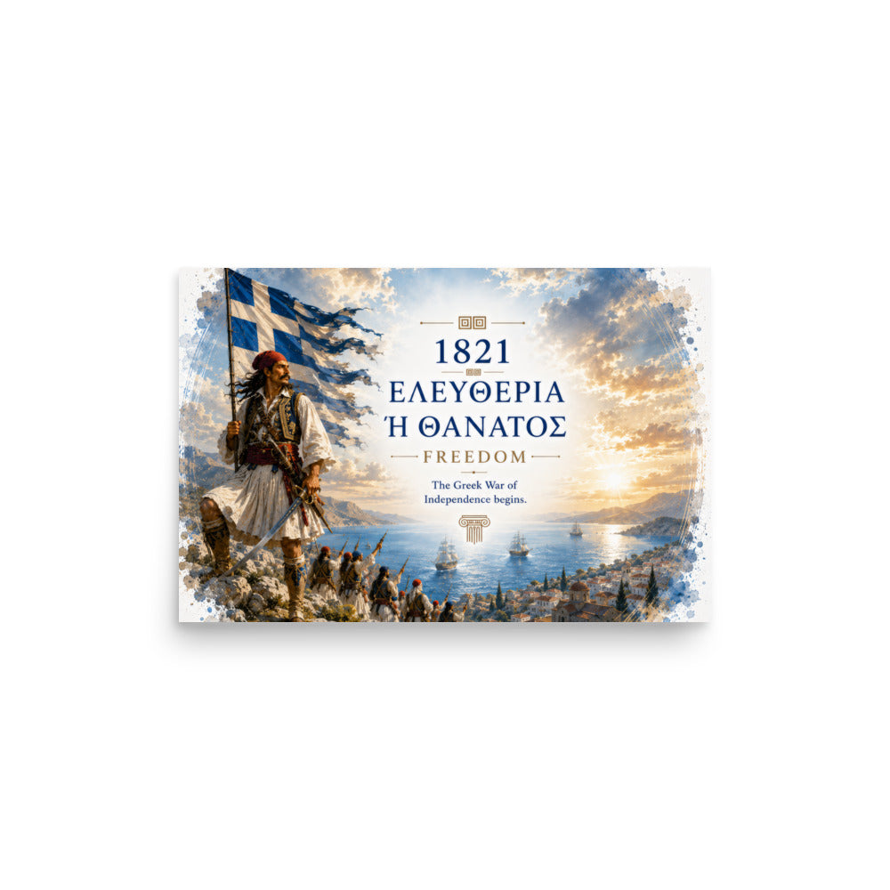 Poster honoring the 1821 Greek Revolution and the phrase Eleftheria i Thanatos, 12″×18″ size.