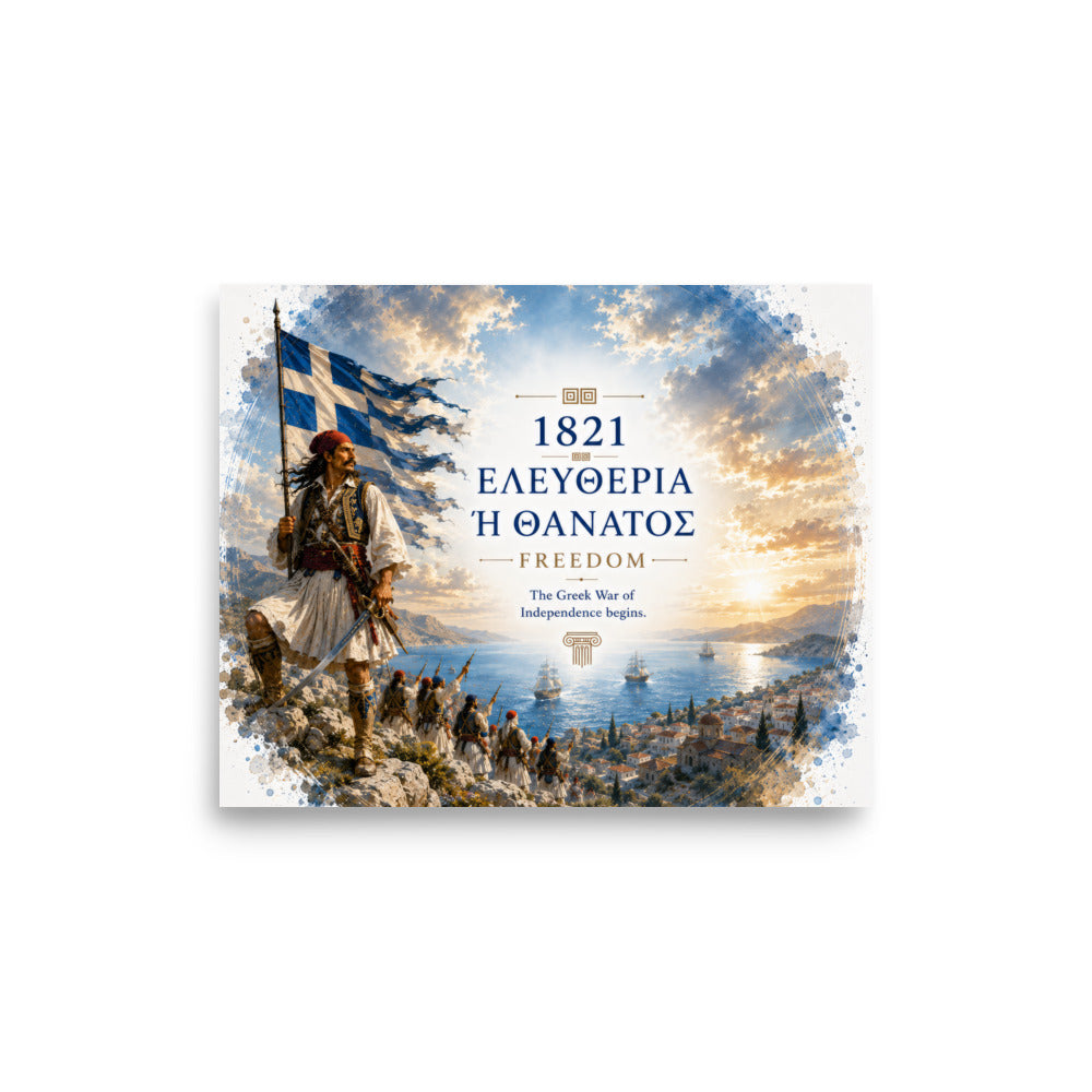 Poster honoring the 1821 Greek Revolution and the phrase Eleftheria i Thanatos, 8″×10″ size.